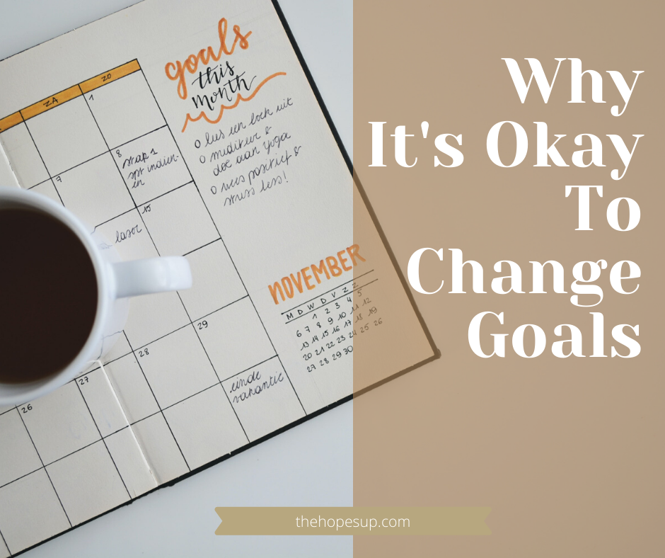 Why it is okay to change goals
